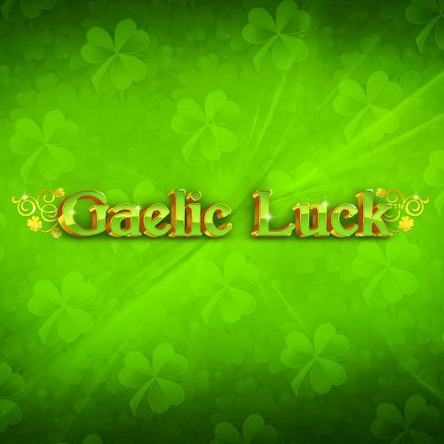 Gaelic Luck Gaelic Luck